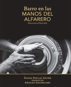 Barro en Las Manos Del Alfarero: Second Edition - Glyer, Diana Pavlac