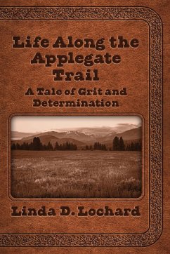 Life Along the Applegate Trail - Lochard, Linda