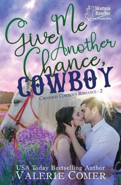 Give Me Another Chance, Cowboy: a second chances Montana Ranches Christian Romance - Comer, Valerie