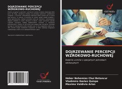 DOJRZEWANIE PERCEPCJI WZROKOWO-RUCHOWEJ - Chui Betancur, Heber Nehemias; Ibañez Quispe, Vladimiro; Valdivia Arias, Maximo