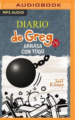Diario de Greg 14. Arrasa Con Todo (Narración En Castellano) Diario de Greg 14. Arrasa Con Todo (Narración En Castellano)