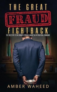 The Great Fraud Fightback: The true story of one woman's struggle against an international crimewave - Waheed, Amber