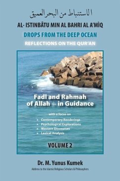 Fadl and Rahmah of Allah in Guidance: Al-Istinbãtu Min Al-Bahri Al A'mìq: Drops From the Deep Ocean-Reflections on the Qurãn - Kumek, M. Yunus