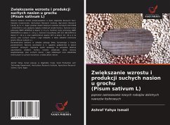 Zwi¿kszanie wzrostu i produkcji suchych nasion u grochu (Pisum sativum L) - Ismail, Ashraf Yahya