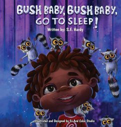 Bush Baby, Bush Baby, Go To Sleep! - Hardy, S. F.