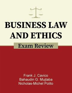 Business Law and Ethics Exam Review - Cavico, Frank J.; Mujtaba, Bahaudin G.; Polito, Nicholas-Michel