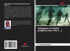 Polygamy in family property law: the (...) - Deckon, H. Kuassi