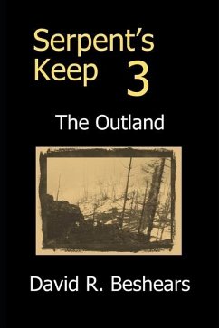 Serpent's Keep 3 - the Outland - Beshears, David R.