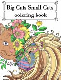 Big Cat Small Cat Coloring Book: Adult Teen Colouring Page Fun Stress Relief Relaxation and Escape