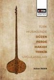 Türk Musikisinde Düzen, Perde, Makam, Terkib Uygulamalari