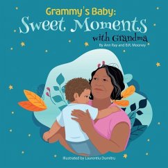Grammy's Baby: Sweet Moments with Grandma - Ray, Ann; Mooney, B. R.