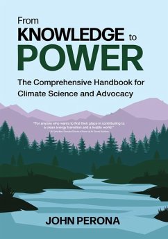 From Knowledge to Power: The Comprehensive Handbook for Climate Science and Advocacy - Perona, John