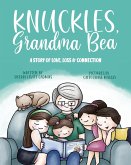 Knuckles, Grandma Bea: A Story of Love, Loss and Connection