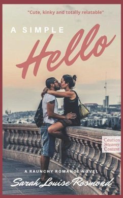 A Simple Hello...: A Hot New Romance Series Based on a True Story - Rosmond, Sarah Louise