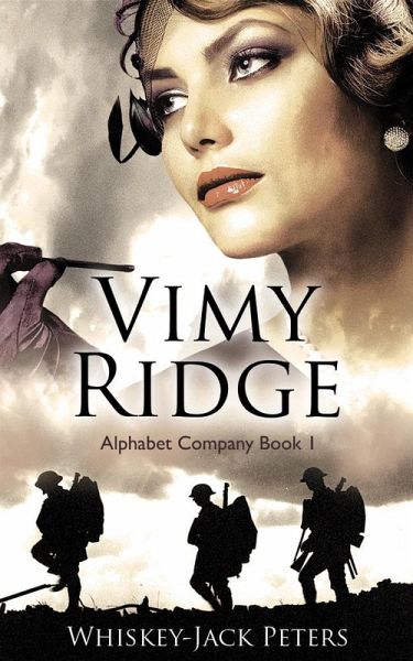 Vimy Ridge - Alphabet Company - Book 1 (An Action-Adventure World War 1 Series, #1) (eBook, ePUB) Vimy Ridge - Alphabet Company - Book 1 (An Action-Adventure World War 1 Series, #1) (eBook, ePUB)
