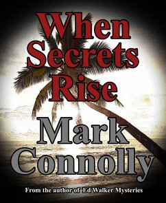 When Secrets Rise (eBook, ePUB) - Connolly, Mark When Secrets Rise (eBook, ePUB) - Connolly, Mark