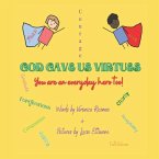 God Gave Us Virtues: You are an everyday hero too!