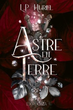 Astre-en-Terre: Livre I - Éditions, Explora; Hurel, L. P.