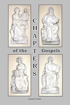 CHAPTERS of the Gospels - Kurt, James H