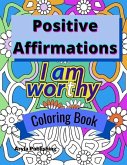 Positive Affirmations Coloring Book: Adult Teen Colouring Page Fun Stress Relief Relaxation and Escape