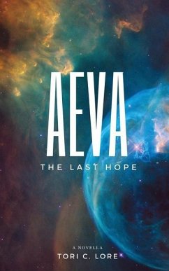 Aeva: The Last Hope - Lore, Tori C.