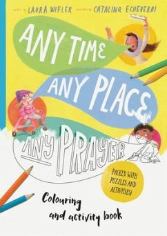 Any Time, Any Place, Any Prayer Coloring and Activity Book: Coloring, Puzzles, Mazes and More - Wifler, Laura