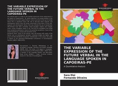 THE VARIABLE EXPRESSION OF THE FUTURE VERBAL IN THE LANGUAGE SPOKEN IN CAPOEIRAS-PE - Eloi, Sara; Oliveira, Fernando