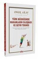 Cover Türk Musikisinde Makamlarin Olusmasi ve Seyir Teknigi