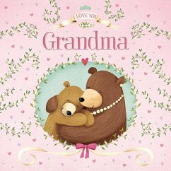 I Love You, Grandma: Padded Board Book - Igloobooks