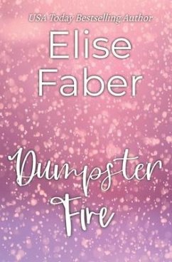 Dumpster Fire - Faber, Elise