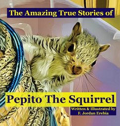 The Amazing True Stories of Pepito The Squirrel - Erebia, F. Jordan