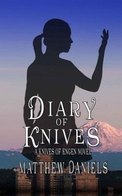 Diary of Knives: The Knives of Engen - Daniels, Matthew