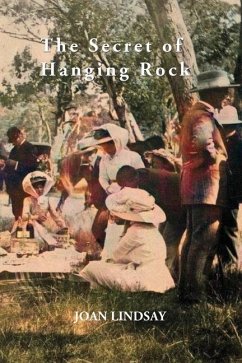 The Secret of Hanging Rock: With Commentaries by John Taylor, Yvonne Rousseau and Mudrooroo - Lindsay, Joan