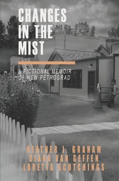 Changes in the Mist: A fictional memoir of New Petrograd - Geffen, Diana van; Scutchings, Loretta; Graham, Heather J.