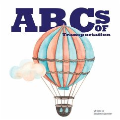 ABCs of Transportation: From Ambulance to a ride in a Zeppelin. - Gauthier, Elizabeth