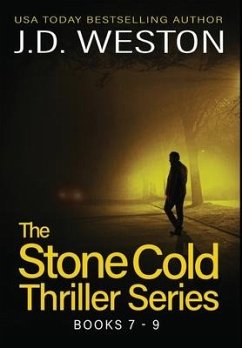 The Stone Cold Thriller Series Books 7 - 9 - Weston, J. D.
