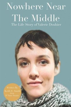 Nowhere Near The Middle: The Life Story of Valerie Doshier - Swain, D'Ann; Smith, Keith E.