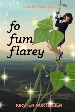 Fo Fum Flarey: A Marion Flarey Book - Mortensen, Kirsten