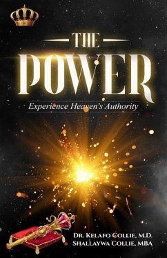 The Power: Experience Heaven's Authority - Collie Mba, Shallaywa; Collie, Kelafo Z.