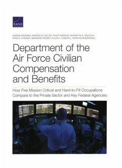 Department of the Air Force Civilian Compensation and Benefits: How Five Mission Critical and Hard-to-Fill Occupations Compare to the Private Sector a - Groeber, Ginger; Keller, Kirsten M.; Armour, Philip