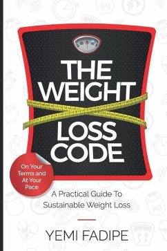The Weight Loss Code: A Practical Guide to Sustainable Weight Loss - Fadipe, Yemi