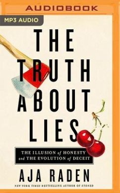 The Truth about Lies: The Illusion of Honesty and the Evolution of Deceit - Raden, Aja