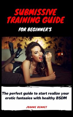 Submissive training guide for beginner's - Bennet, Joanne