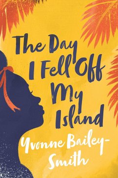 The Day I Fell Off My Island - Bailey-Smith, Yvonne