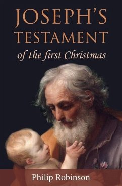 Joseph's Testament of the first Christmas - Robinson, Philip