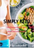 SIMPLY KETO: the Ultimate guide for a Keto Lifestyle and Diet (Eat to health, #1) (eBook, ePUB)