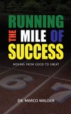 Running The Mile of Success: Moving from Good to Great (eBook, ePUB)
