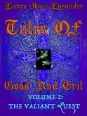 Tales Of Good And Evil Volume 2: The Valiant Quest (eBook, ePUB)