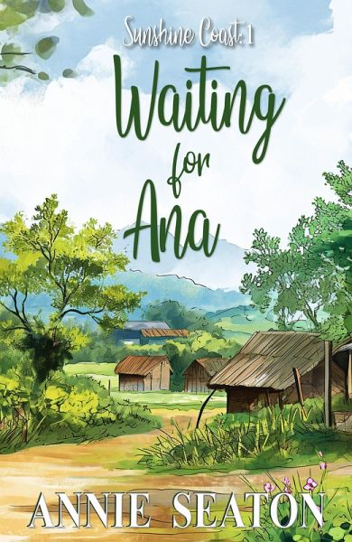 Waiting for Ana (Sunshine Coast, #1) (eBook, ePUB) Waiting for Ana (Sunshine Coast, #1) (eBook, ePUB)