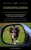 Hondentraining: Succesvolle Hondenopvoeding Stap Voor Stap Uitgelegd (Gids Voor Hondenopvoeding En Hondentraining) (eBook, ePUB)